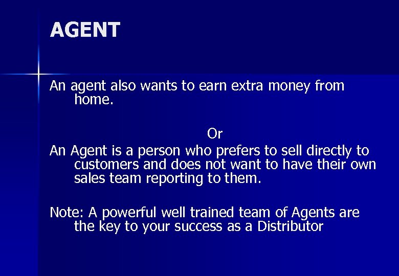 AGENT An agent also wants to earn extra money from home. Or An Agent