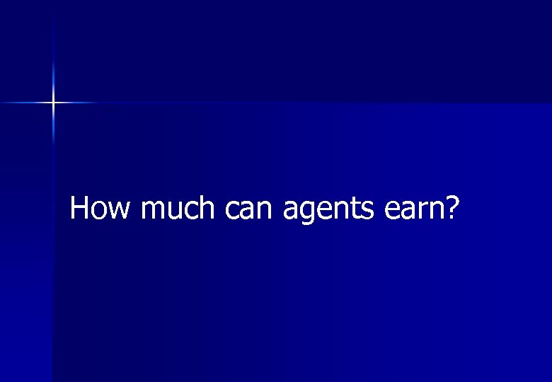 How much can agents earn? 