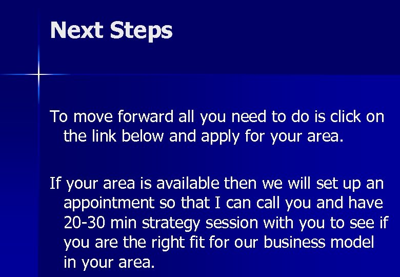 Next Steps To move forward all you need to do is click on the