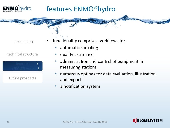 features ENMO®hydro introduction technical structure features ENMO®hydro future prospects 12 • functionality comprises workflows