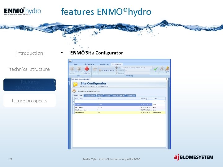 features ENMO®hydro introduction • ENMO Site Configurator technical structure features ENMO®hydro future prospects 21