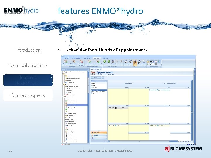 features ENMO®hydro introduction • scheduler for all kinds of appointments technical structure features ENMO®hydro