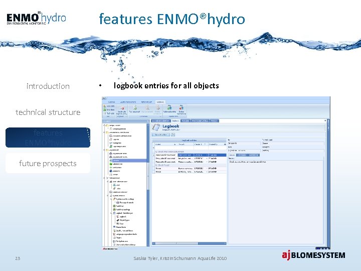 features ENMO®hydro introduction • logbook entries for all objects technical structure features ENMO®hydro future
