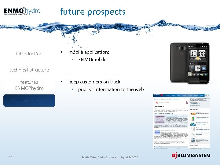 future prospects introduction • mobile application: • ENMOmobile • keep customers on track: •