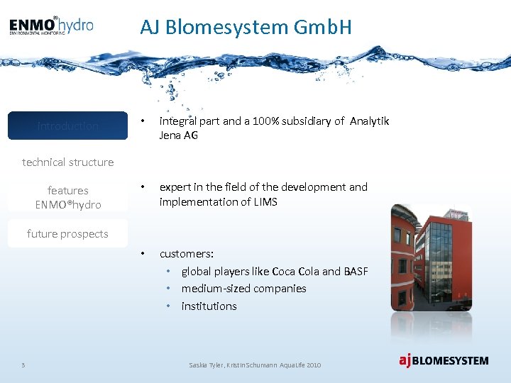 AJ Blomesystem Gmb. H • integral part and a 100% subsidiary of Analytik Jena