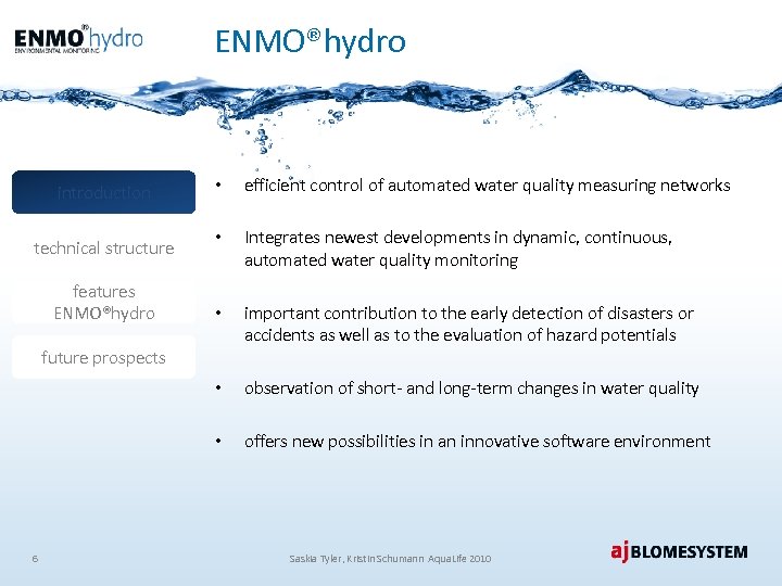 ENMO®hydro features ENMO®hydro efficient control of automated water quality measuring networks • Integrates newest