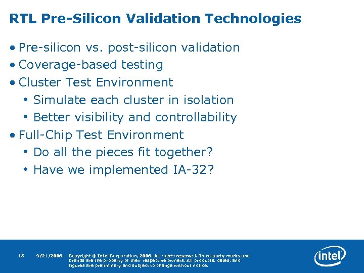 RTL Pre-Silicon Validation Technologies • Pre-silicon vs. post-silicon validation • Coverage-based testing • Cluster