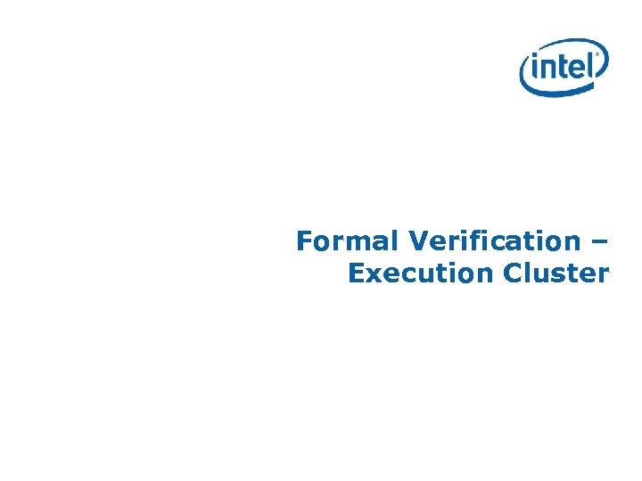 Formal Verification – Execution Cluster 