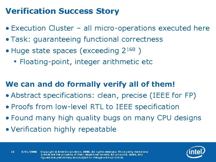 Verification Success Story • Execution Cluster – all micro-operations executed here • Task: guaranteeing