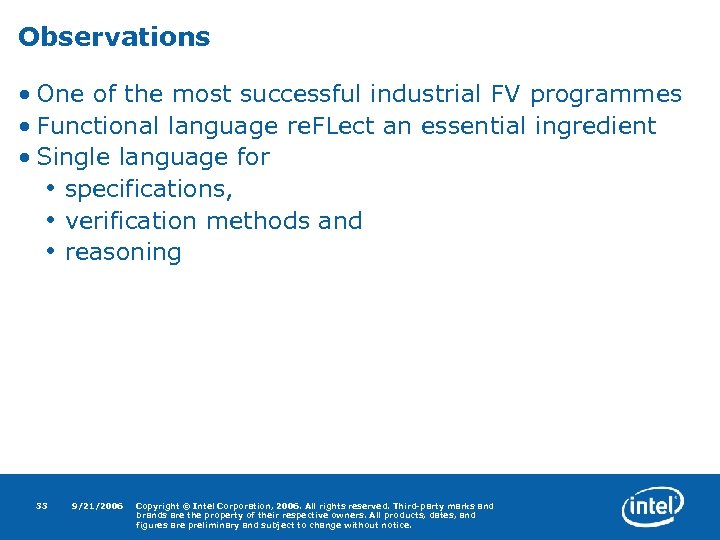 Observations • One of the most successful industrial FV programmes • Functional language re.