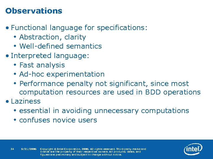 Observations • Functional language for specifications: • Abstraction, clarity • Well-defined semantics • Interpreted