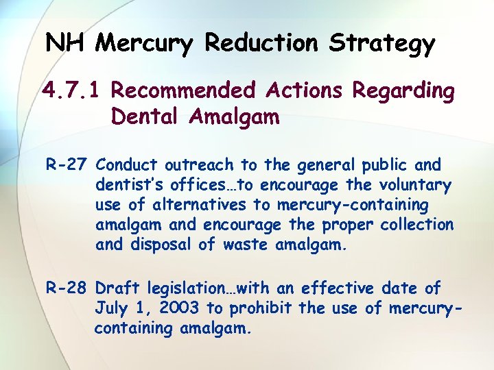 NH Mercury Reduction Strategy 4. 7. 1 Recommended Actions Regarding Dental Amalgam R-27 Conduct