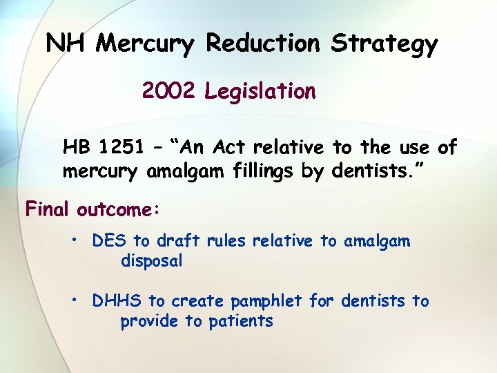 NH Mercury Reduction Strategy 2002 Legislation HB 1251 – “An Act relative to the
