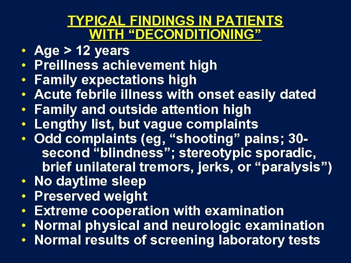  • • • TYPICAL FINDINGS IN PATIENTS WITH “DECONDITIONING” Age > 12 years