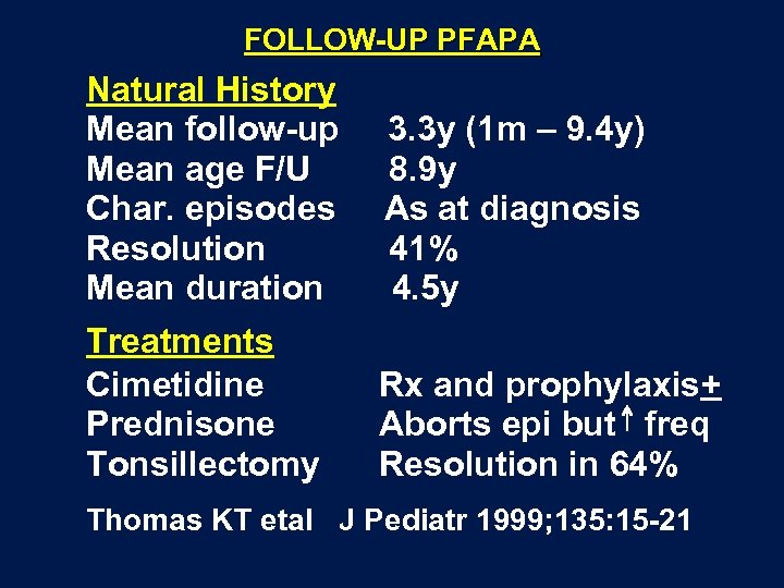 FOLLOW-UP PFAPA Natural History Mean follow-up Mean age F/U Char. episodes Resolution Mean duration