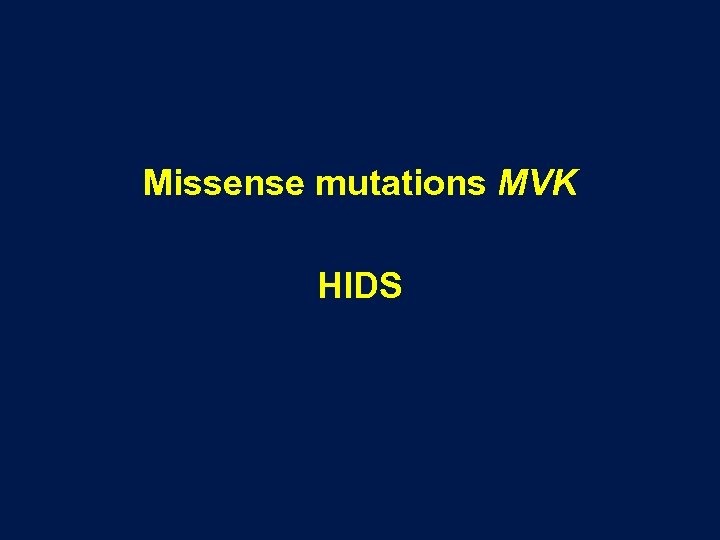 Missense mutations MVK HIDS 