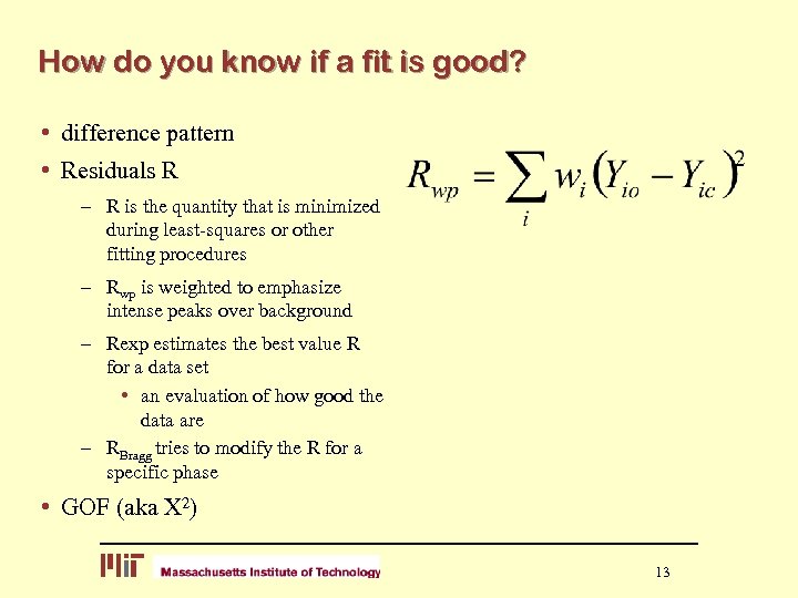 How do you know if a fit is good? • difference pattern • Residuals