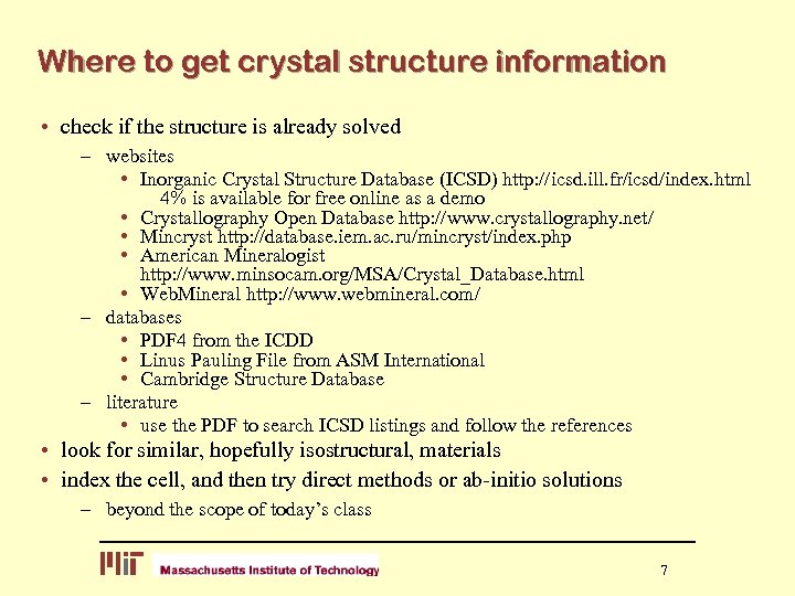 Where to get crystal structure information • check if the structure is already solved