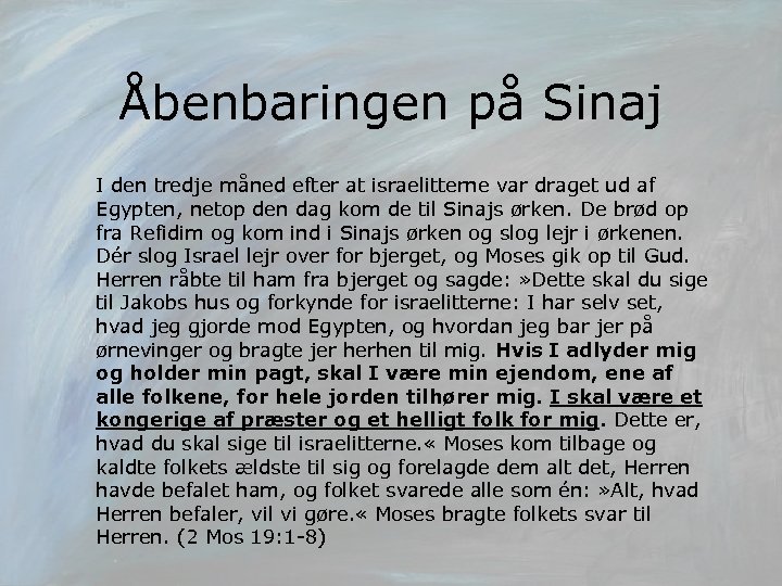 Åbenbaringen på Sinaj I den tredje måned efter at israelitterne var draget ud af
