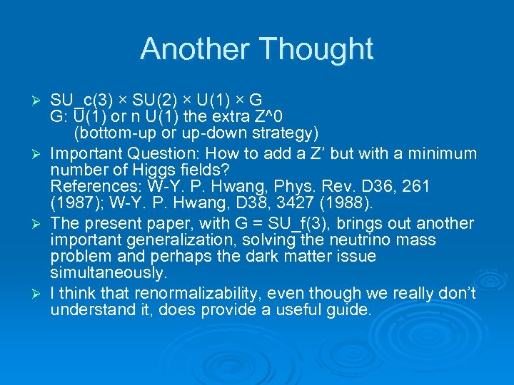 Another Thought SU_c(3) × SU(2) × U(1) × G G: U(1) or n U(1)