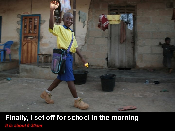 Finally, I set off for school in the I am setting off to go