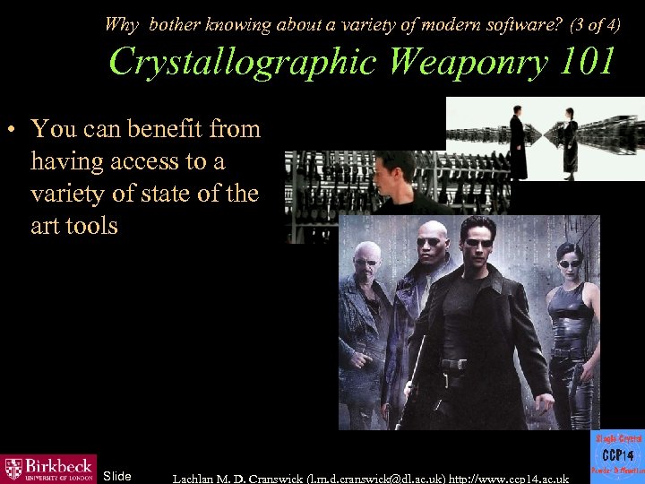Why bother knowing about a variety of modern software? (3 of 4) Crystallographic Weaponry