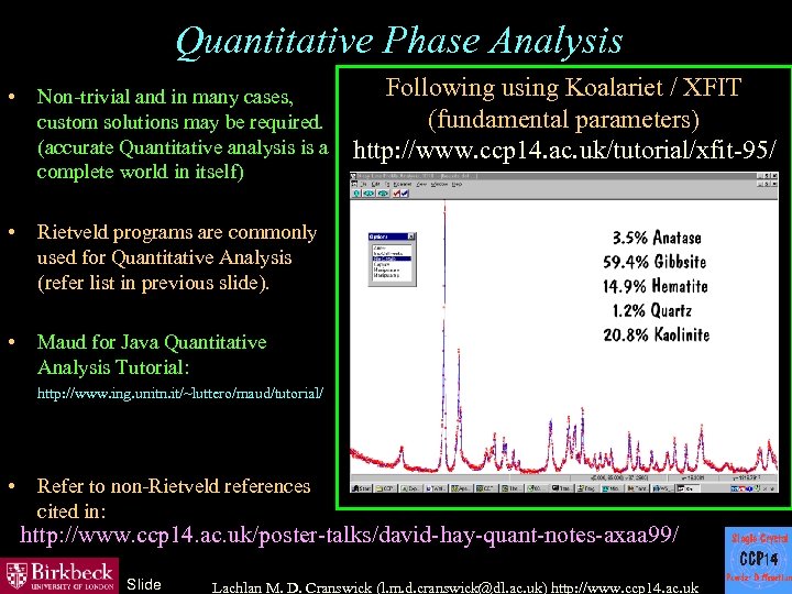 Quantitative Phase Analysis • Non-trivial and in many cases, custom solutions may be required.