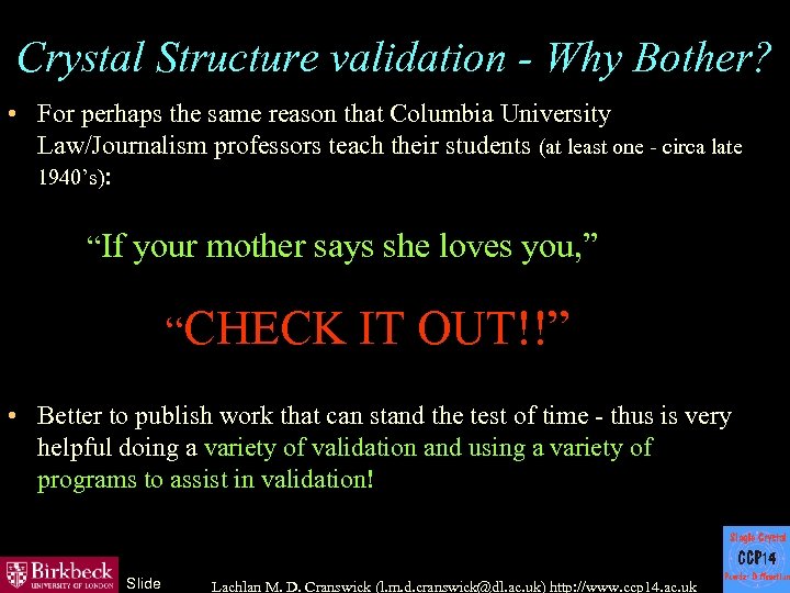 Crystal Structure validation - Why Bother? • For perhaps the same reason that Columbia
