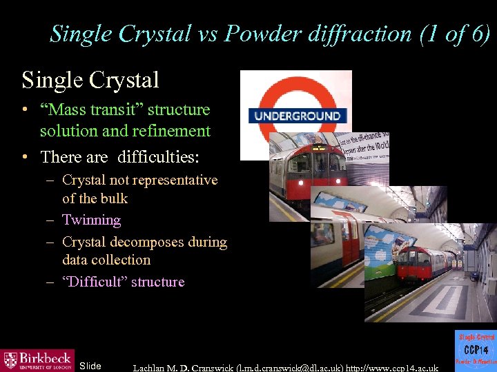 Single Crystal vs Powder diffraction (1 of 6) Single Crystal • “Mass transit” structure