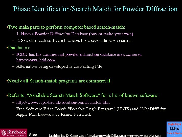 Phase Identification/Search Match for Powder Diffraction • Two main parts to perform computer based