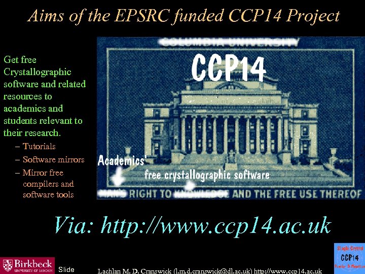 Aims of the EPSRC funded CCP 14 Project Get free Crystallographic software and related