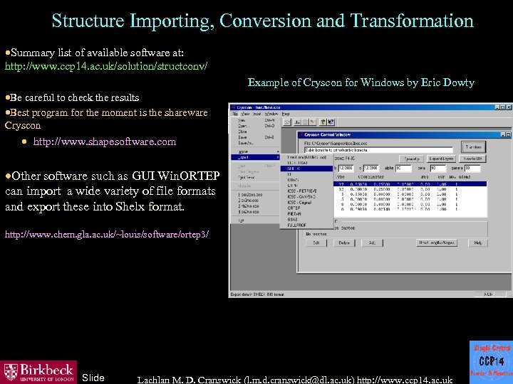 Structure Importing, Conversion and Transformation ·Summary list of available software at: http: //www. ccp