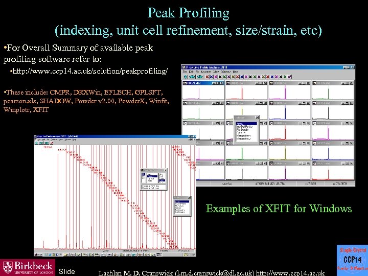 Peak Profiling (indexing, unit cell refinement, size/strain, etc) • For Overall Summary of available