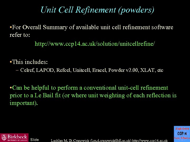 Unit Cell Refinement (powders) • For Overall Summary of available unit cell refinement software