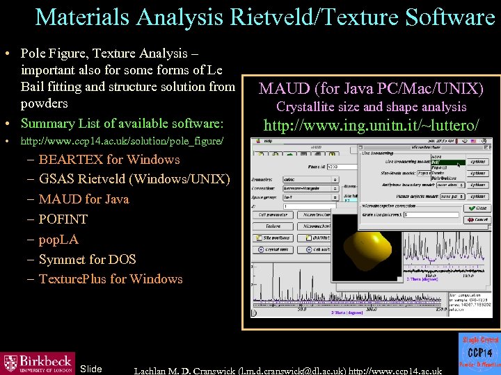 Materials Analysis Rietveld/Texture Software • Pole Figure, Texture Analysis – important also for some