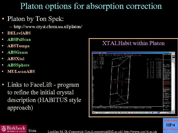 Platon options for absorption correction • Platon by Ton Spek: – http: //www. cryst.