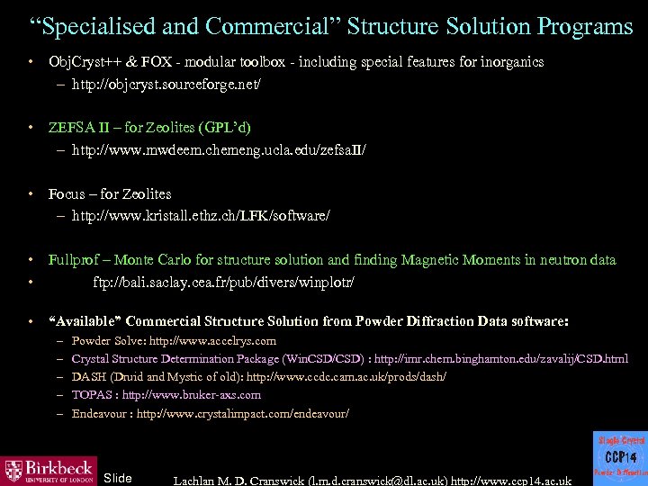 “Specialised and Commercial” Structure Solution Programs • Obj. Cryst++ & FOX - modular toolbox