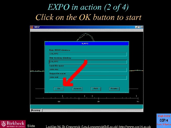 EXPO in action (2 of 4) Click on the OK button to start Slide