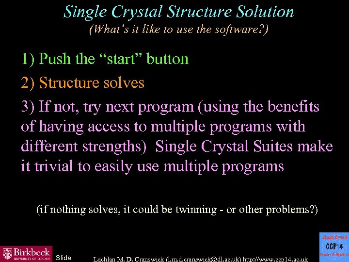 Single Crystal Structure Solution (What’s it like to use the software? ) 1) Push