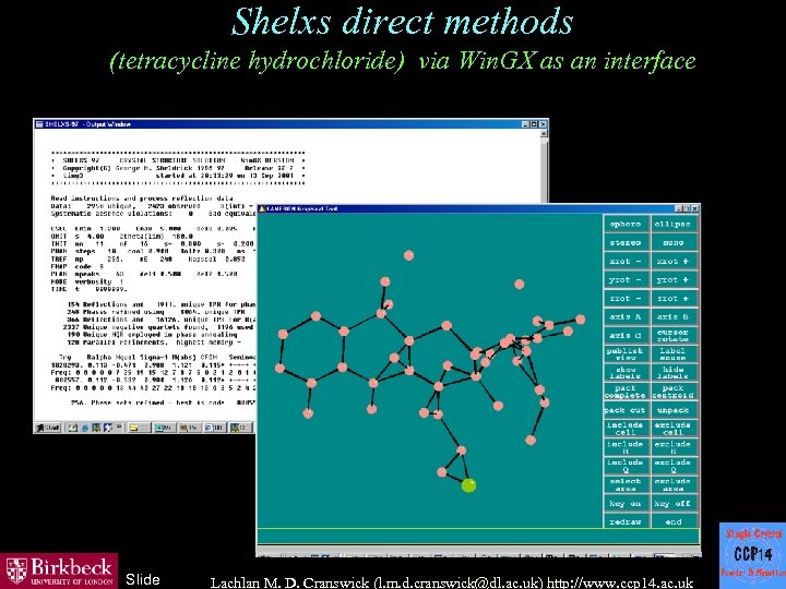 Shelxs direct methods (tetracycline hydrochloride) via Win. GX as an interface Slide Lachlan M.