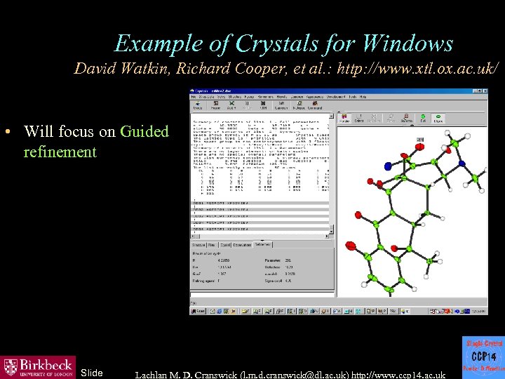 Example of Crystals for Windows David Watkin, Richard Cooper, et al. : http: //www.