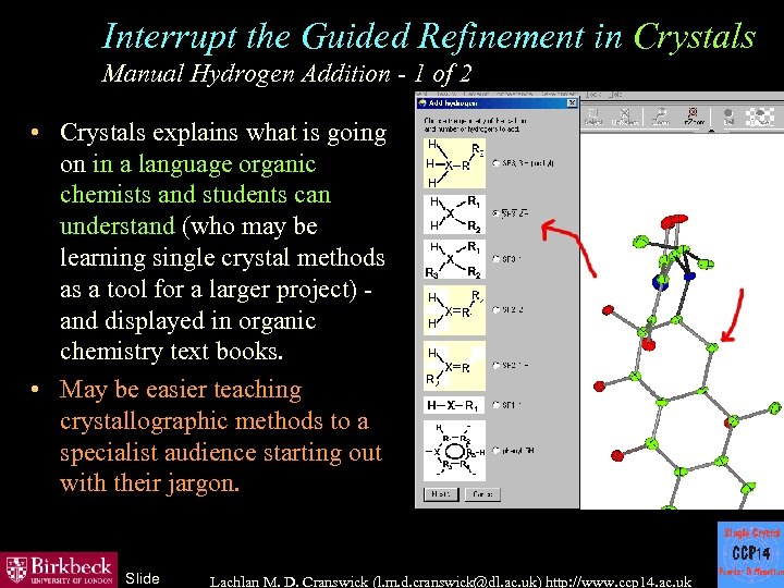 Interrupt the Guided Refinement in Crystals Manual Hydrogen Addition - 1 of 2 •