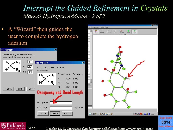 Interrupt the Guided Refinement in Crystals Manual Hydrogen Addition - 2 of 2 •