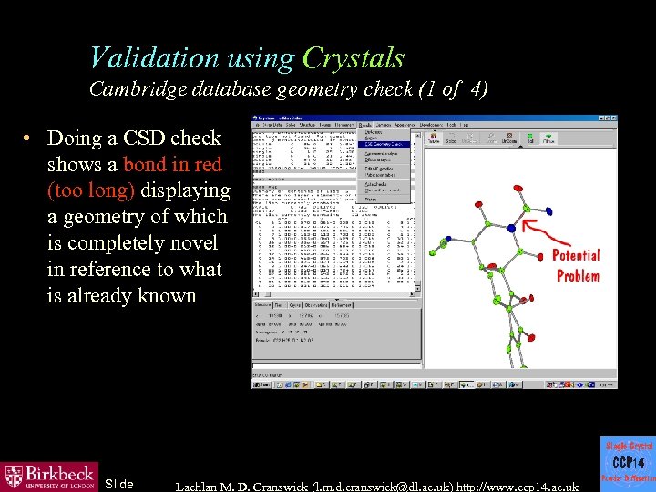 Validation using Crystals Cambridge database geometry check (1 of 4) • Doing a CSD