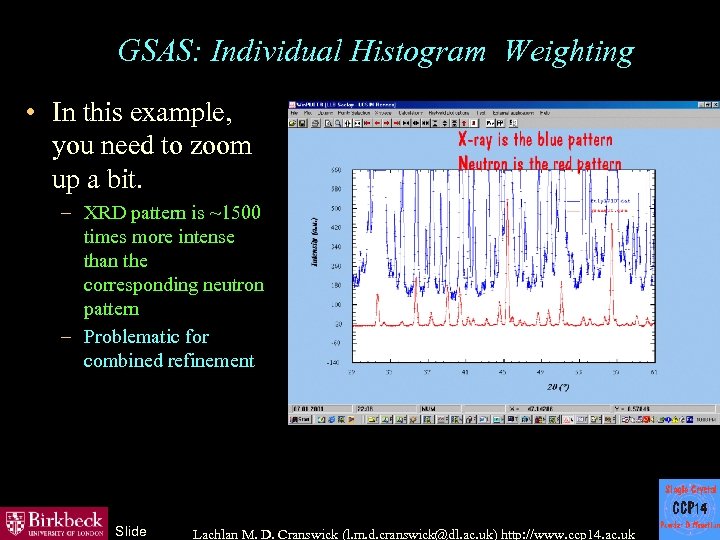 GSAS: Individual Histogram Weighting • In this example, you need to zoom up a