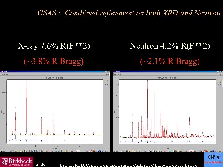 GSAS : Combined refinement on both XRD and Neutron X-ray 7. 6% R(F**2) Neutron