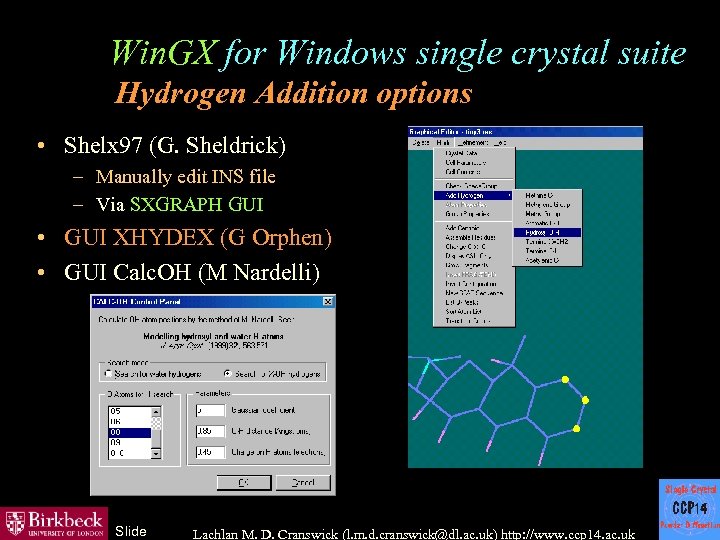 Win. GX for Windows single crystal suite Hydrogen Addition options • Shelx 97 (G.