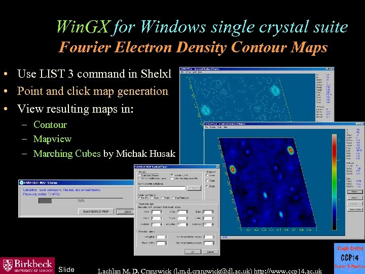 Win. GX for Windows single crystal suite Fourier Electron Density Contour Maps • Use