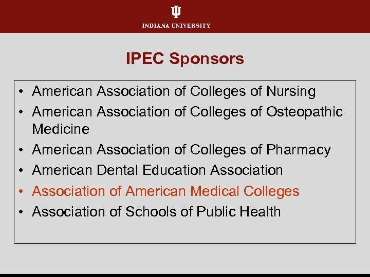 IPEC Sponsors • American Association of Colleges of Nursing • American Association of Colleges