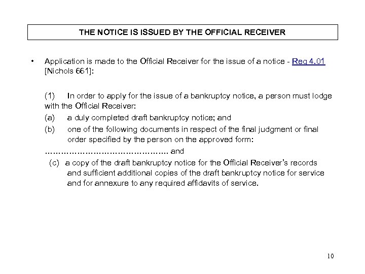 THE NOTICE IS ISSUED BY THE OFFICIAL RECEIVER • Application is made to the